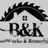 B & K Woodworks & Remodeling